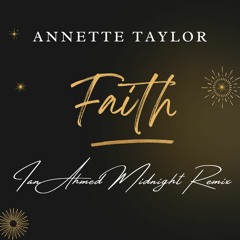 Annette Taylor - Faith (Ian Ahmed Midnight Remix)