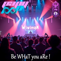 WiWiMaN - Be WHaT you aRe !