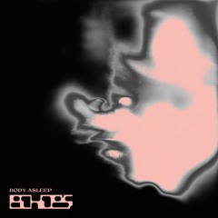 body asleep - Echoes