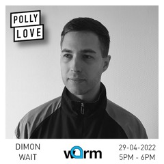 Dimon Wait - Pollylove 117 - 29/04/2022