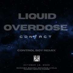 Liquid Overdose - Contact (Control Boy Remix)