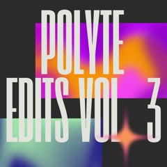 Polyte Edits Vol. III