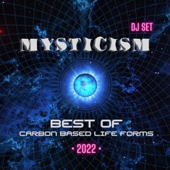 DJ Mysticism - Best Of Carbon Based Lifeforms 2022