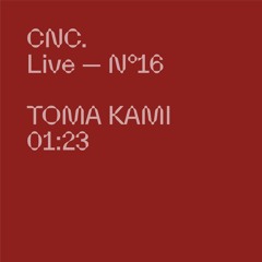 CNC LIVE - TOMA KAMI