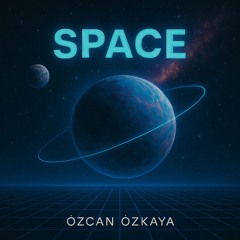 Ozcan Ozkaya - Space