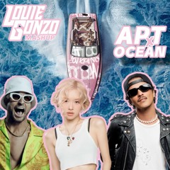 APT - ROSÉ & Bruno Mars x FISHER - Ocean (Louie Gonzo Mashup)