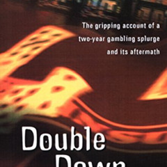 [GET] EPUB 📙 Double Down: Reflections on Gambling and Loss by  Frederick Barthelme &