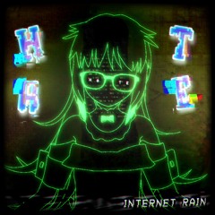 Internet Rain - HATE