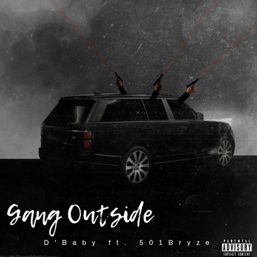 Gang Outside - D'Baby Ft. 501Bryze