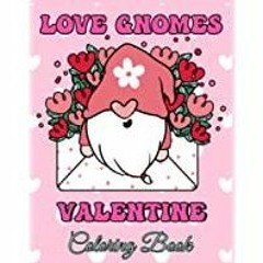 ((Read PDF) Valentine Gnome Coloring Book for Adults: Valentine&#x27s Day Coloring Book, Valentine&#