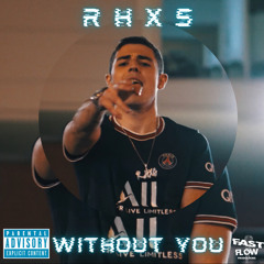 RHXS - WITHOUT YOU