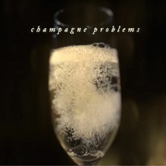 champagne problems - taylor swift