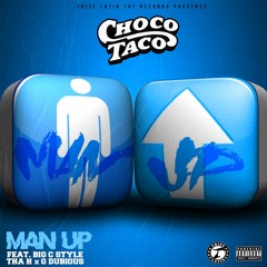 Choco Taco Ft. Big C style , G Dubious, Tha H - Man Up [BayAreaCompass]