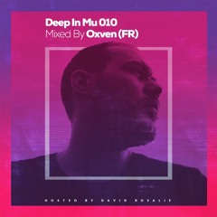 Deep In Mu 010 Mixed By Oxven (FR)
