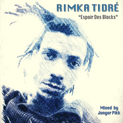 RIMKA TIDRÉ - Espoir des Blocks (Mixtape 2020) [Mixed by JUNYOR PIKK]