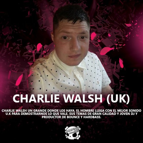 Charlie Walsh @ Bumping Addicted Fest 2.0 (1ND Birthday)