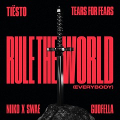 Tiësto, Tears For Fears, NIIKO X SWAE, GUDFELLA, Seth Hills - Rule The World Revelation (Mashup)