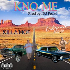 KNO ME FEAT. KILLA MOE & DJ PEZZO