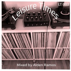 Leisure Times 003 w/ Aiden Ramos