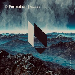 D-Formation - Shout Out (Original Mix), Beatfreak Recordings