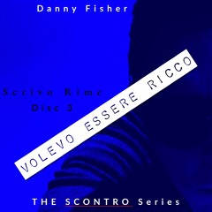 Volevo Essere Ricco (THE SCONTRO series)