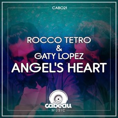 Rocco Tetro & Gaty Lopez - Angel's Heart (Original Mix) PROMO