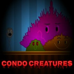 Condo Creatures — Theme