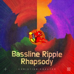 Bassline Ripple Rhapsody