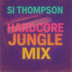 Si Thompson - Hardcore Jungle Mix (18-8-2025)