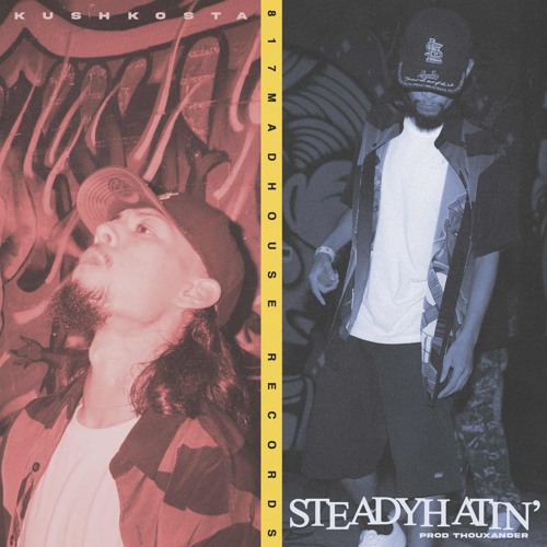 STEADY HATIN’ (PROD. THOUXANDER)
