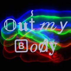Out My Body