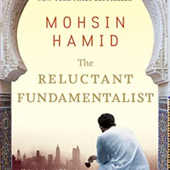 READ EBOOK 📤 The Reluctant Fundamentalist by  Mohsin Hamid [PDF EBOOK EPUB KINDLE]