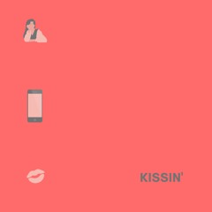 Kissin'