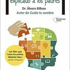 [VIEW] PDF 📙 El cerebro del niño explicado a los padres (Spanish Edition) by Dr. Álv