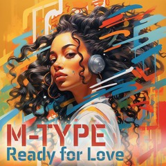 Ready for Love [make your move]  | Deep Afro House 2023 by M-TYPE 🎶🎧🔊