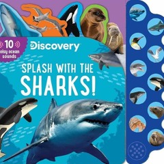 ✔read❤ Discovery: Splash with the Sharks! (10-Button Sound Books)