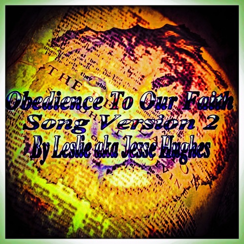 Obedience To Our Faith Song Version Two