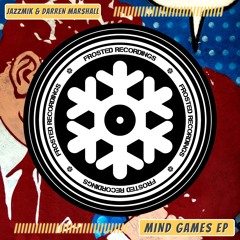 Jazzmik & Darren Marshall - Mind Games - Frosted Recordings