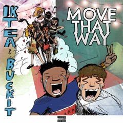 Move That Way (IK TEA & Buckit)