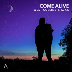 West Collins & Ajax - Come Alive [Extended Mix] [Free Download]