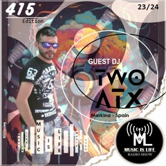 Music is Life Radio Show 415 - Guest Dj : Two Atx