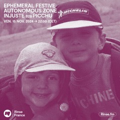Ephemeral Festive Autonomous Zone : Injuste b2b Picchu - 15 Novembre 2024