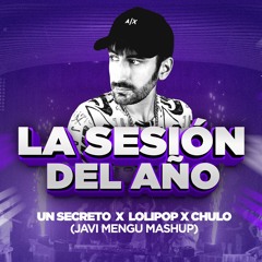 Un Secreto X Lolipop X Chulo (Javi Mengu Mashup) FILTRADA