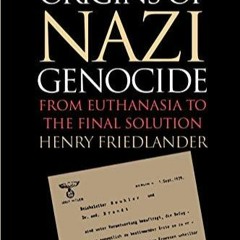 Read ebook [PDF] The Origins of Nazi Genocide: From Euthanasia to the Final Solution