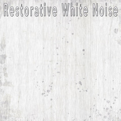 Restorative White Noise