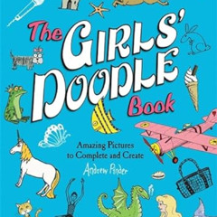FREE KINDLE 📥 The Girls' Doodle Book: Amazing Pictures to Complete and Create by  An