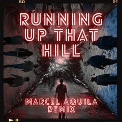 Running Up That Hill (Marcel Aquila Remix)