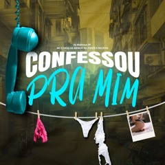CONFESSOU PRA MIM
