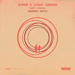R3HAB x Lukas Graham - Most People (Dubdogz Remix)