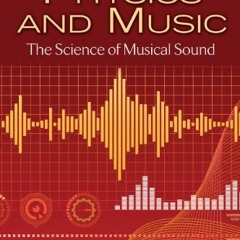 [ACCESS] KINDLE PDF EBOOK EPUB Physics and Music: The Science of Musical Sound (Dover Books on Physi